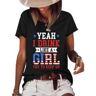Yeah I Drink Like A Girl Try To Keep Up July 4Th Gift Women's Short Sleeve Loose T-shirt | Mazezy UK