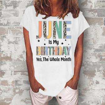June Is My Birthday Yes The Whole Month Leopard June Bday Women's Loosen T-shirt - Seseable