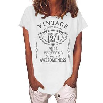 50 Year Old - Vintage 1971 - Fifty 50Th Birthday Women's Loosen T-shirt - Seseable
