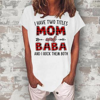 Baba Grandma I Have Two Titles Mom And Baba Women's Loosen T-shirt - Seseable