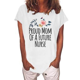 Womens From Daughter To Mom Proud Mom Of A Future Nurse Women's Loosen T-Shirt | Mazezy