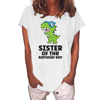 Dinosaur Birthday Sister Of The Birthday Boy Women's Loosen T-Shirt | Mazezy