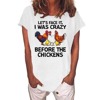 Lets Face It I Was Crazy Before The Chickens Lovers Women's Loosen T-Shirt | Mazezy