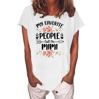 Womens My Favorite People Call Me Mimi Women's Loosen T-Shirt | Mazezy