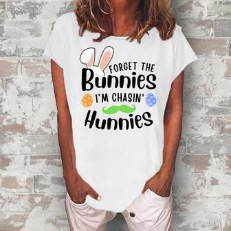 Forget The Bunnies Im Chasing Hunnies Funny Boys Easter Gift Women's Loosen Crew Neck Short Sleeve T-Shirt | Favorety DE