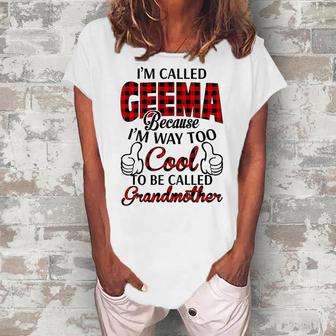 Geema Grandma Im Called Geema Because Im Too Cool To Be Called Grandmother Women's Loosen T-shirt - Seseable