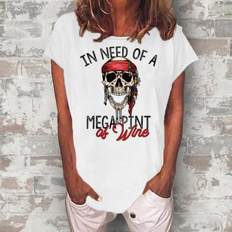 In Need Of A Mega Pint Of Wine Women's Loosen Crew Neck Short Sleeve T-Shirt - Monsterry DE