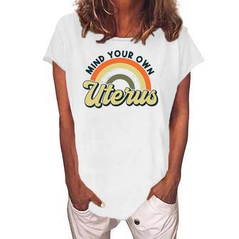 Mind Your Own Uterus Rainbow My Uterus My Choice Women's Loosen T-Shirt | Mazezy