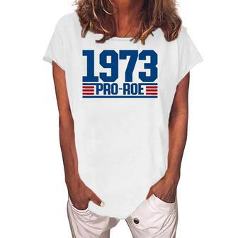 Pro 1973 Roe Pro Choice 1973 Womens Rights Feminism Protect Women's Loosen T-Shirt | Mazezy