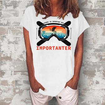 School Is Important But Skiing Is Importanter Women's Loosen Crew Neck Short Sleeve T-Shirt | Favorety UK