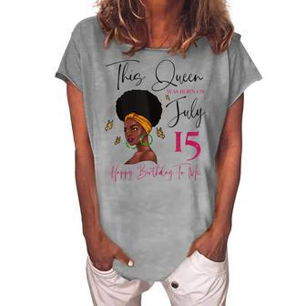 This Queen Was Born On July 15 Happy Birthday To Me Women's Loosen T-shirt - Seseable