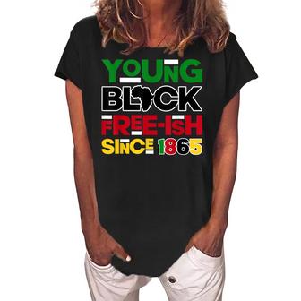 Young Black Free-Ish Since 1865 Juneteenth African Pride   Women's Loosen Crew Neck Short Sleeve T-Shirt