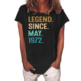50 Years Old Gift Legend Since May 1972 50Th Birthday Vintage Women's Loosen Crew Neck Short Sleeve T-Shirt | Mazezy