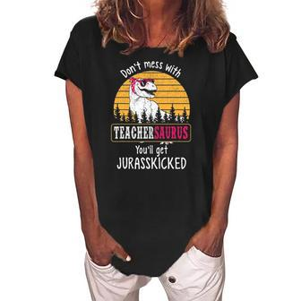 Dont Mess With Teachersaurus Get Jurasskicked Women's Loosen Crew Neck Short Sleeve T-Shirt | Mazezy