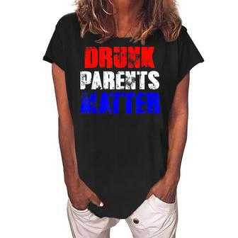 Drunk Parents Matter 4Th Of July Mom Dad Gift V2 Women's Loosen Crew Neck Short Sleeve T-Shirt - Seseable