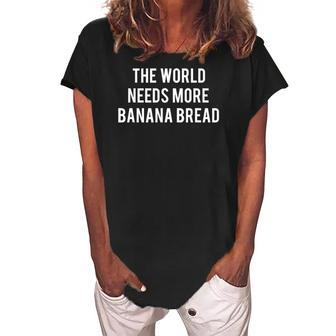 Funny Banana Bread Baker Gift Cake Recipe Bakery Women's Loosen Crew Neck Short Sleeve T-Shirt | Mazezy