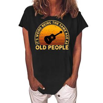 Funny Its Weird Being The Same Age As Old People Women's Loosen Crew Neck Short Sleeve T-Shirt - Seseable