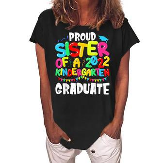 Funny Proud Sister Of A Class Of 2022 Kindergarten Graduate  Women's Loosen Crew Neck Short Sleeve T-Shirt
