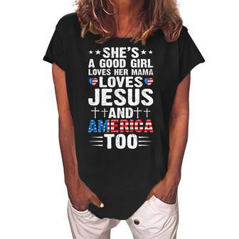 Girl Who Loves Her Mama Jesus And America 4Th Of July Women's Loosen Crew Neck Short Sleeve T-Shirt - Seseable