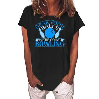 Grab Your Balls Were Going Bowling V2 Women's Loosen Crew Neck Short Sleeve T-Shirt | Mazezy