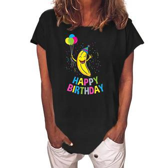 Happy Birthday Banana Birthday Gift Women's Loosen Crew Neck Short Sleeve T-Shirt | Mazezy