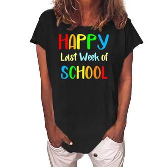 Happy Last Week Of School Teachers & Student Women's Loosen Crew Neck Short Sleeve T-Shirt | Mazezy