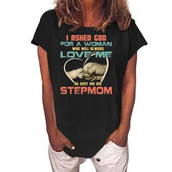 I Asked God For Woman Who Will Always Love Me Step Mom Women's Loosen Crew Neck Short Sleeve T-Shirt | Mazezy