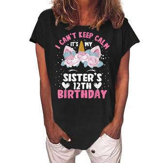 I Cant Keep Calm Its My Sister 12Th Birthday Unicorn Women's Loosen Crew Neck Short Sleeve T-Shirt - Seseable