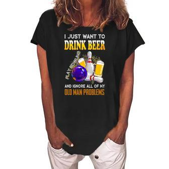 I Just Want To Drink Beer Play Bowling Old Man Funny Quote Women's Loosen Crew Neck Short Sleeve T-Shirt | Mazezy