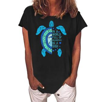 In A World Full Of Grandmas Be A Gigi Turtle Women's Loosen Crew Neck Short Sleeve T-Shirt | Mazezy