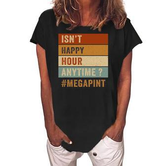 Isnt Happy Hour Anytime Funny Trendy Women Men Retro Women's Loosen Crew Neck Short Sleeve T-Shirt | Mazezy