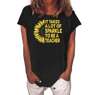 It Takes A Lot Of Sparkle To Be A Teacher Gift Sunflower Women's Loosen Crew Neck Short Sleeve T-Shirt | Mazezy