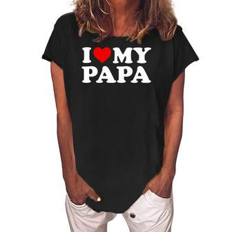 Kids I Love My Papa Toddler Boy Girl Youth Baby Women's Loosen Crew Neck Short Sleeve T-Shirt | Mazezy