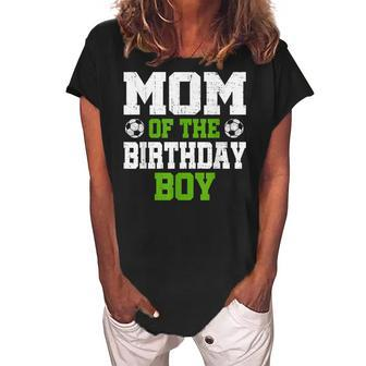 Mom Of The Birthday Boy Soccer Player Vintage Retro Women's Loosen Crew Neck Short Sleeve T-Shirt - Seseable