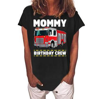 Mommy Birthday Crew Fire Truck Firefighter Mom Mama Women's Loosen Crew Neck Short Sleeve T-Shirt - Seseable