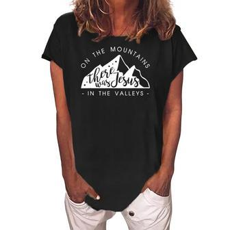 Mountains There Was Jesus In The Valley Faith Christian Women's Loosen Crew Neck Short Sleeve T-Shirt | Mazezy