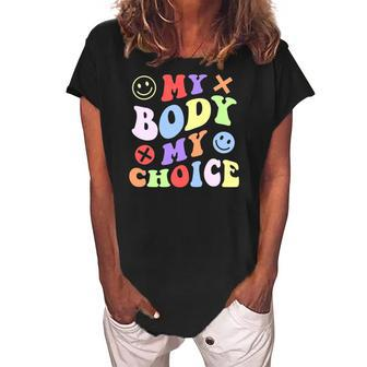 My Body My Choice Pro Choice Womens Rights Retro Feminist Women's Loosen Crew Neck Short Sleeve T-Shirt | Mazezy