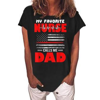 My Favorite Nurse Calls Me Dad - Fathers Day Or 4Th Of July Women's Loosen Crew Neck Short Sleeve T-Shirt - Seseable