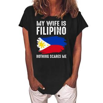 My Wife Is Filipino Nothing Scare Me Philippine Pride Flag Women's Loosen Crew Neck Short Sleeve T-Shirt | Mazezy
