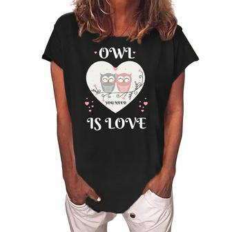 Owl You Need Is Love Cute Heart Womens Valentines Day Gift Women's Loosen Crew Neck Short Sleeve T-Shirt | Mazezy