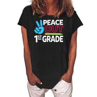 Peace Out 1St Grade Last Day Of School Teacher Girl Boy Women's Loosen Crew Neck Short Sleeve T-Shirt | Mazezy