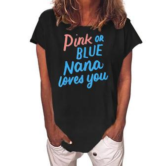 Pink Or Blue Nana Loves You Gender Baby Reveal Party Grandma Women's Loosen Crew Neck Short Sleeve T-Shirt | Mazezy