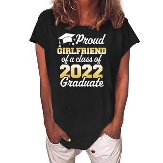 Proud Girlfriend Of A Class Of 2022 Graduate Senior Family Women's Loosen Crew Neck Short Sleeve T-Shirt | Mazezy