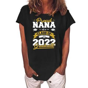 Proud Nana Of A Class Of 2022 Graduate Gifts Senior 22 Funny Women's Loosen Crew Neck Short Sleeve T-Shirt | Mazezy