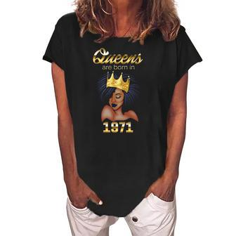 Queens Are Born In 1971 Birthday For Black Women Women's Loosen Crew Neck Short Sleeve T-Shirt | Mazezy