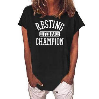 Resting Bitch Face Champion Womans Girl Funny Girly Humor Women's Loosen Crew Neck Short Sleeve T-Shirt | Mazezy