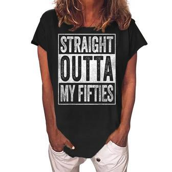 Straight Outta My Fifties 60 Year Old Funny 60Th Birthday Women's Loosen Crew Neck Short Sleeve T-Shirt - Seseable