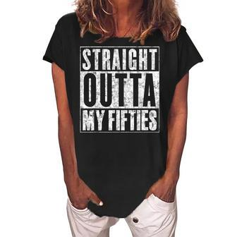 Straight Outta My Fifties Funny 60Th Birthday Gift Women's Loosen Crew Neck Short Sleeve T-Shirt - Seseable