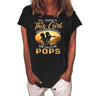 Theres This Girl Stole My Heart She Call Me Pops Women's Loosen Crew Neck Short Sleeve T-Shirt | Mazezy