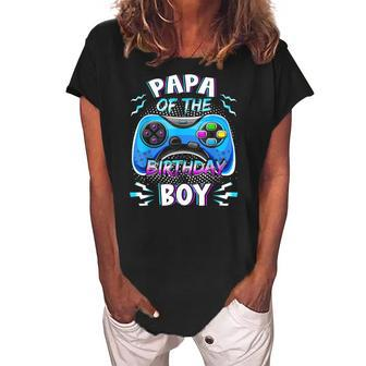 Video Game Birthday Party Papa Of The Birthday Boy Matching Women's Loosen Crew Neck Short Sleeve T-Shirt | Mazezy